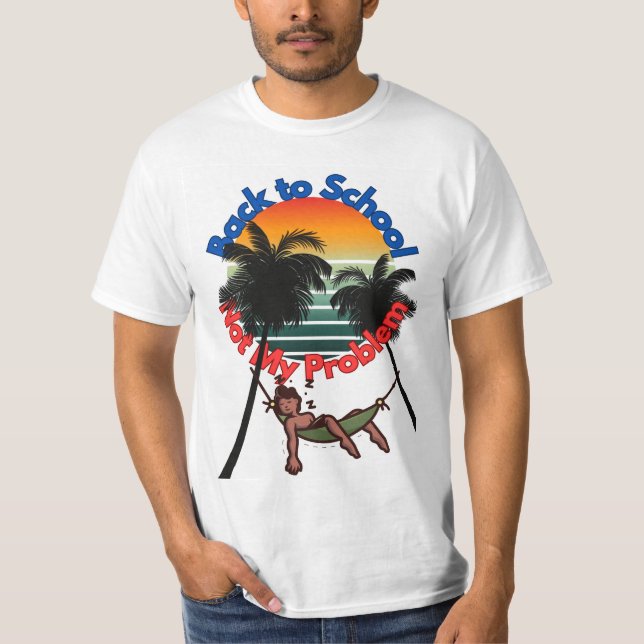 T-shirt Retour À L'École, Pas Mon problème (Devant)