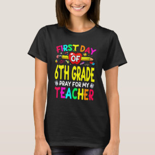 T-shirt Retour à l'école Premier Jour De 6e Prière Pour Mo
