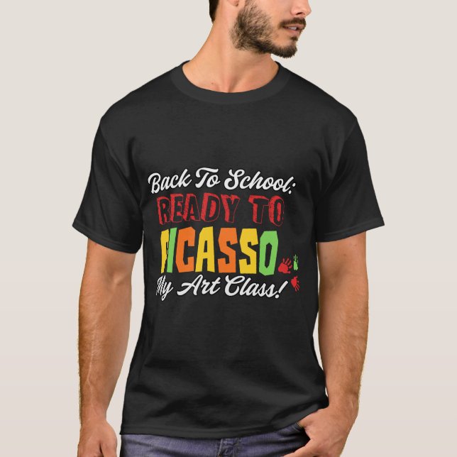 T-shirt Retour à l'école : Prêt à Picasso Ma classe d'art  (Devant)