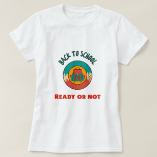 T-shirt Retour à l'école prêt ou non début de l'école