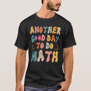 T-shirt Retour à l'école Un autre bon jour pour faire des