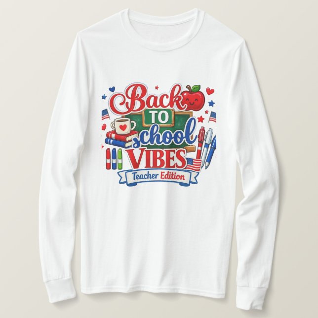 T-shirt Retour à l'école Vibes Édition Enseignant Manches  (“Teaching with style—Back to School Vibes 🇺🇸🍎”)