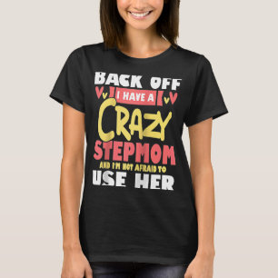 T-shirt Retour J'Ai Un Fou Stepmaman Bonus Maman Stepmoth