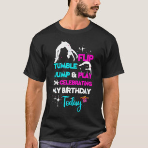 T-shirt Retourner Tumble Jump Et Jouer Je célèbre ma naiss