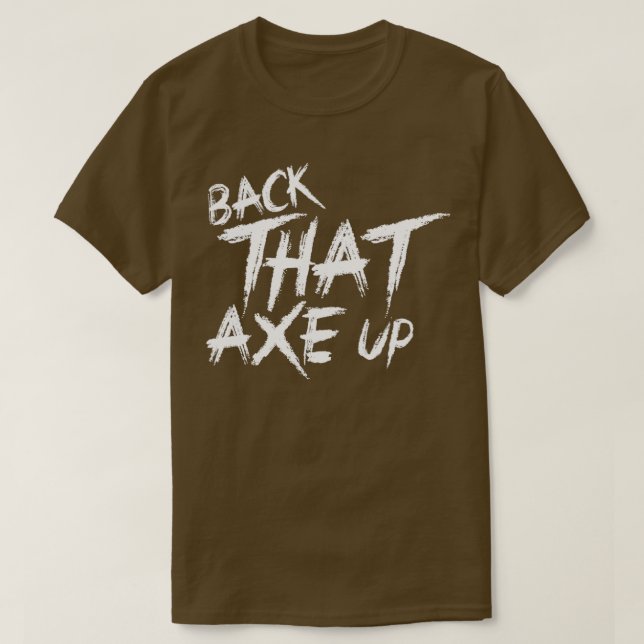 T-shirt Retournez cette hache 2 (Design devant)