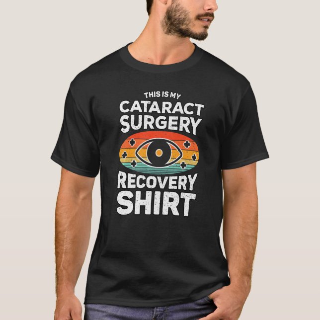 T-shirt Retrait De Cataracte C'Est Mon Cataract Chirurgie  (Devant)