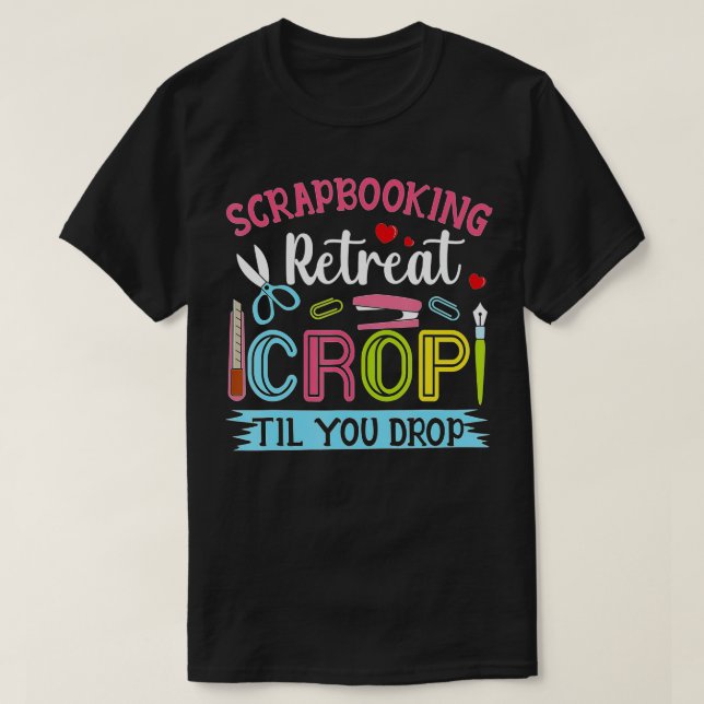 T-shirt Retrait de scrapbooking Retraite Crop Jusqu'à la s (Design devant)