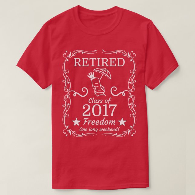 T-shirt Retraité 2017 Drôle cadeau de retraite (Design devant)