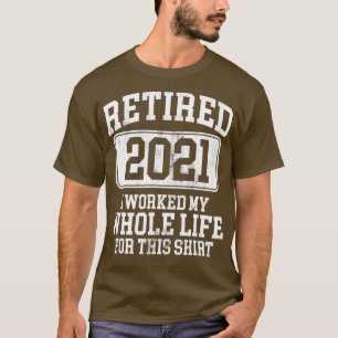 T-shirt Retraité 2021 Cadeau Humour retraite