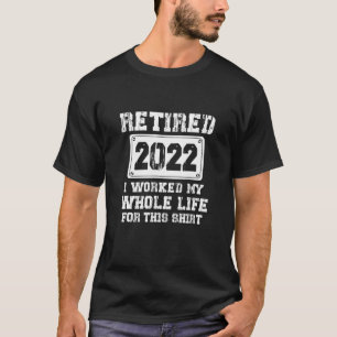 T-shirt Retraité 2022 Drôle cadeau Humour retraite