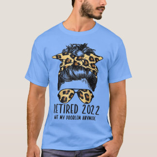 T-shirt Retraité 2022 Pas Mon Problème Plus Drôle Leopard
