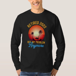 T-shirt Retraité 2022 Pas mon problème Plus Vintage Retir