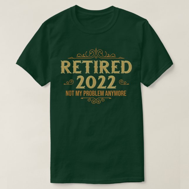 T-shirt Retraité 2022 Plus Mon Problème, Drôle Retraité (Design devant)