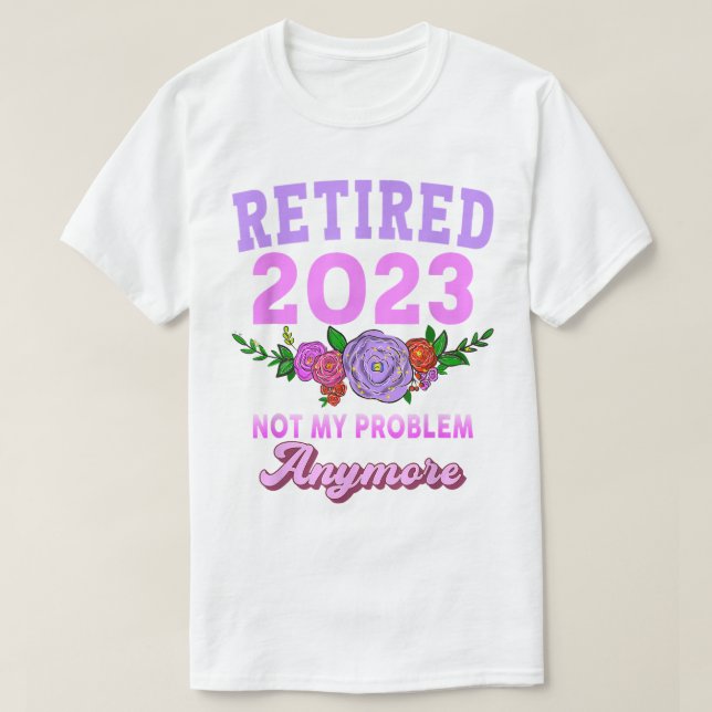 T-shirt Retraité 2023 Dons De Retraite Drôle Pour Les Femm (Design devant)
