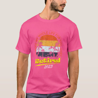 T-shirt Retraité 2023 Est Votre Temps De Travail À La Fin 