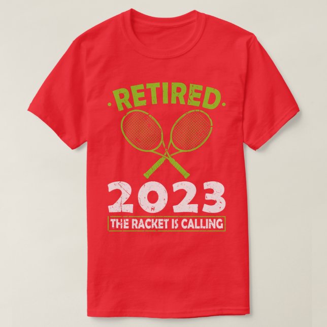 T-shirt Retraité 2023 La Raquette De Tennis Appelle Tennis (Design devant)