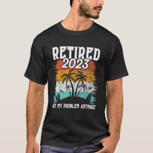 T-shirt Retraité 2023 Pas mon problème Plus Vintage Reti