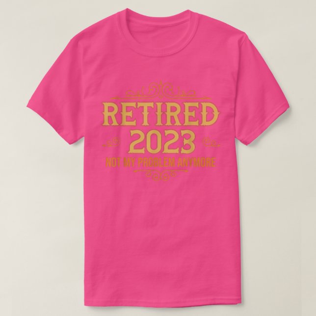 T-shirt Retraité 2023 Plus Mon Problème, Drôle Retraité (Design devant)