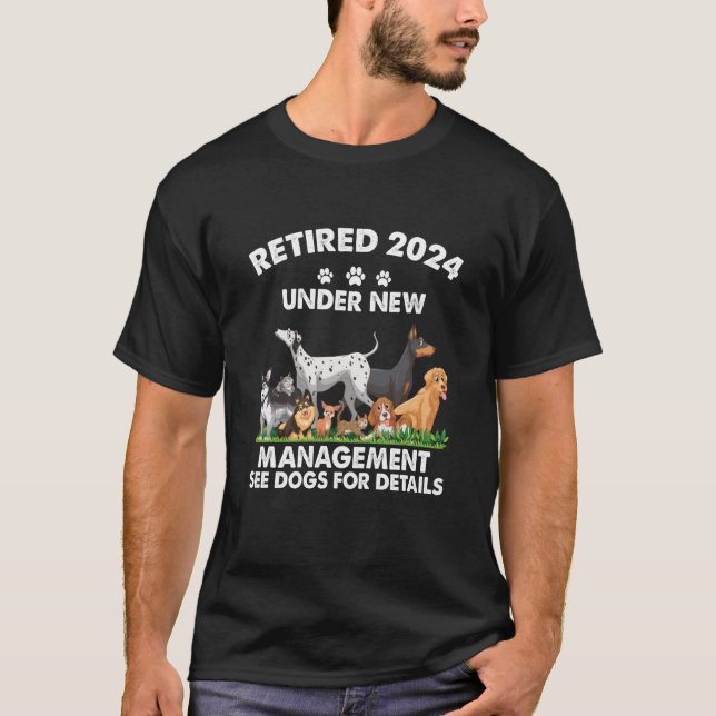 T-shirt Retraité 2024 Sous Nouvelle Gestion Voir Chiens Po (Devant)