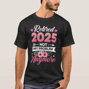 T-shirt Retraité 2025 Pas mon problème Plus Retro Super R