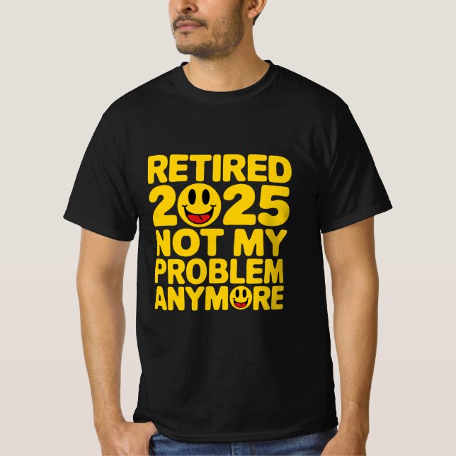 T-shirt retraité 2025 plus mon problème (Devant)