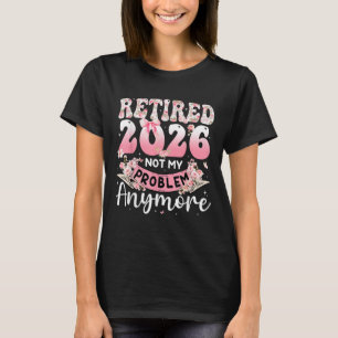 T-shirt Retraité 2026 plus mon problème désormais floral R