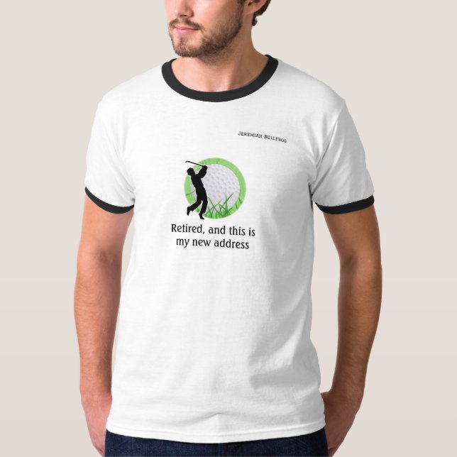 T-shirt Retraité avec une nouvelle adresse de golf  (Devant)