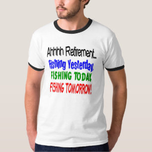 T-shirt Retraite d'Ahhhh pêchant aujourd'hui….