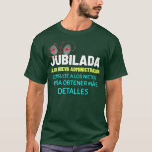 T-shirt Retraite de grand-mère, Jubilada Bajo Nueva Admini