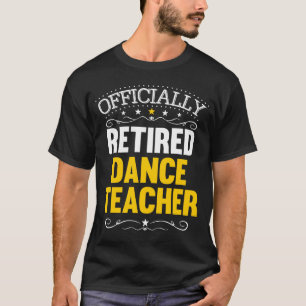 T-shirt Retraite des enseignants de danse Enseignants de d
