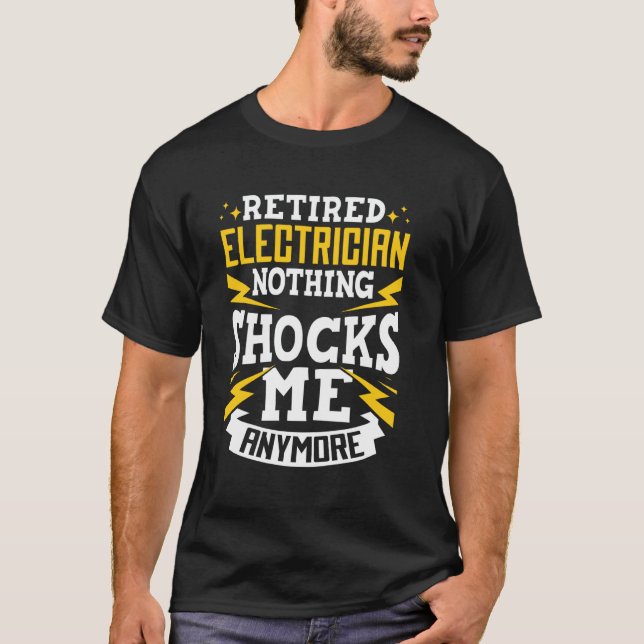 T-shirt Retraite des pensions d'emploi électrique Rien de  (Devant)
