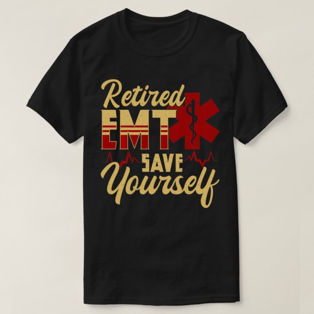 T-shirt Retraité EMT enregistrer vous-même stupide drôle d (Design devant)