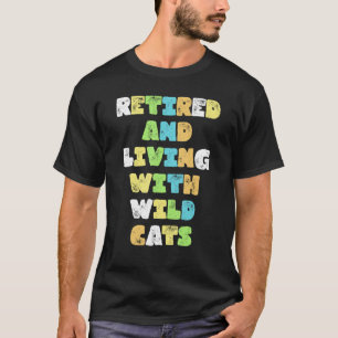 T-shirt Retraité Et Vivre Avec Des Chats Sauvages Animaux