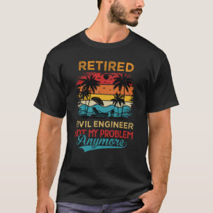 T-shirt Retraité Ingénieur Civil Pas Mon Problème Plus Ret