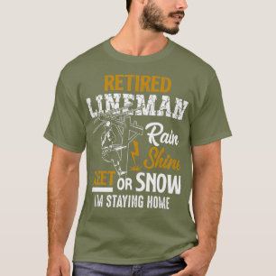 T-shirt Retraité Lineman Man Woman Drôle cadeau de retrait