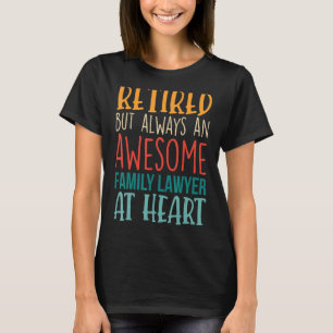 T-shirt Retraité Mais Toujours Un Avocat Familial Génial R