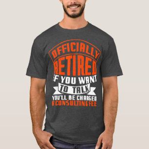 T-shirt Retraite officielle Frais de consultant Retraité D