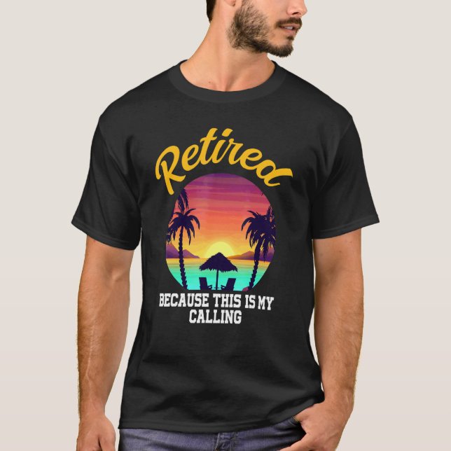 T-shirt Retraité Parce que c'est ma vocation Personne retr (Devant)