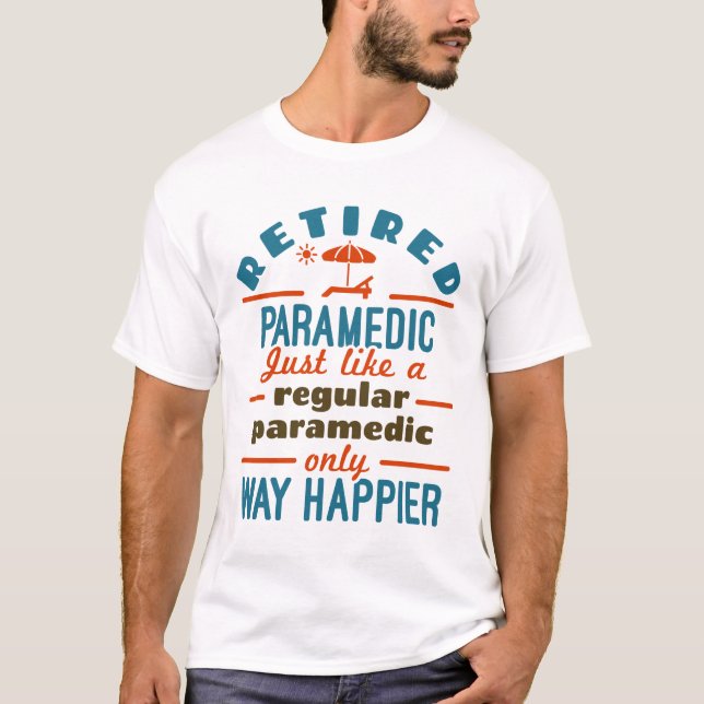 T-shirt Retraité Parfait EMT Retraite Funny Happier (Devant)