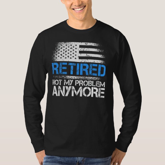 T-shirt Retraité pas mon problème plus drôle de bureau de  (Devant)