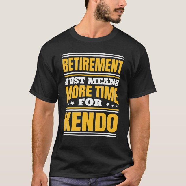 T-shirt Retraite Plus De Temps Pour Kendo (Devant)