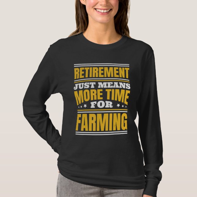 T-shirt Retraite Plus De Temps Pour L'Agriculture (Devant)