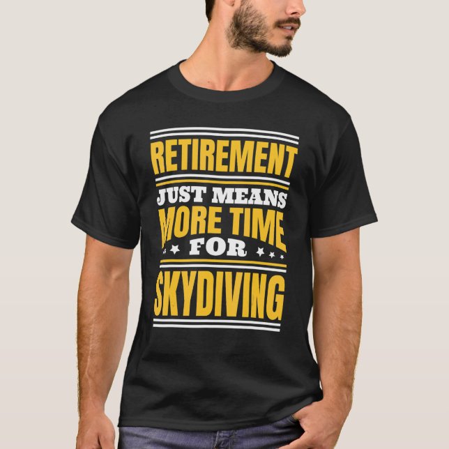 T-shirt Retraite Plus De Temps Pour Le Saut En Parachute (Devant)
