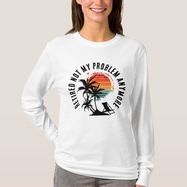 T-SHIRT RETRAITÉ PLUS MON PROBLÈME (Devant)