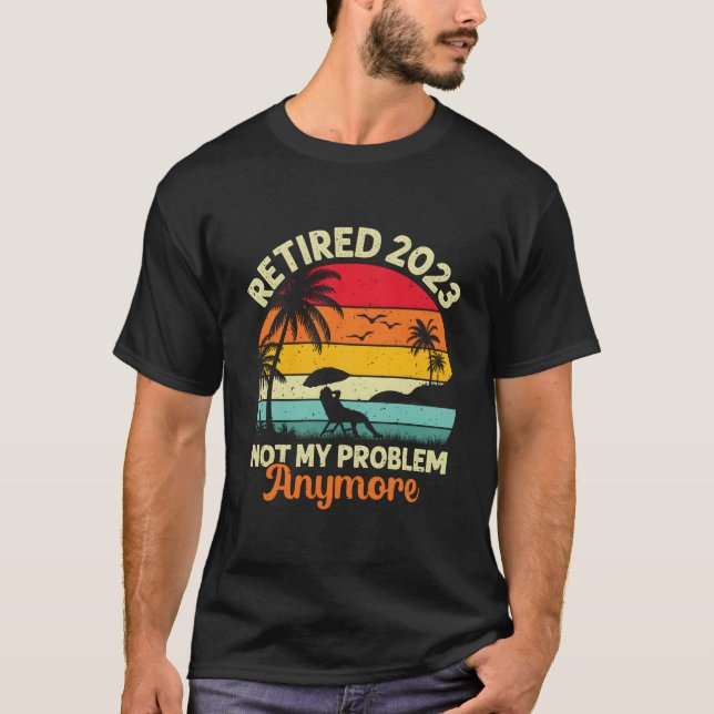 T-shirt Retraité Plus Mon Problème 2023 Retiret (Devant)