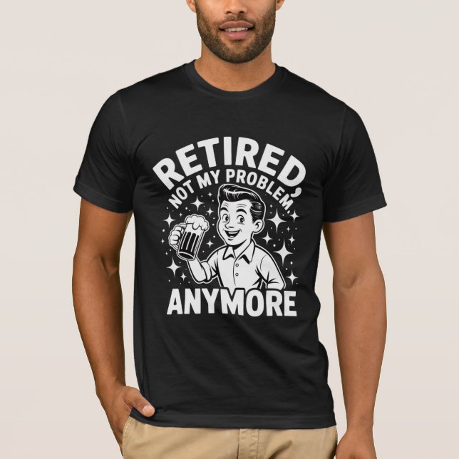 T-shirt Retraité Plus Mon Problème Maintenant Graphique de (Devant)