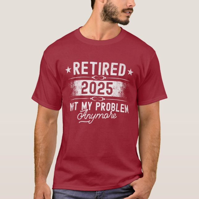 T-shirt Retraite Retraitée 2025 Plus mon problème (Devant)