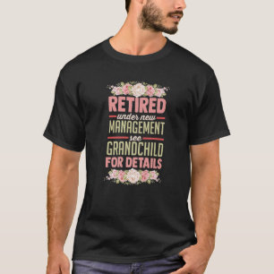 T-shirt Retraité sous nouvelle direction Voir petit-enfant