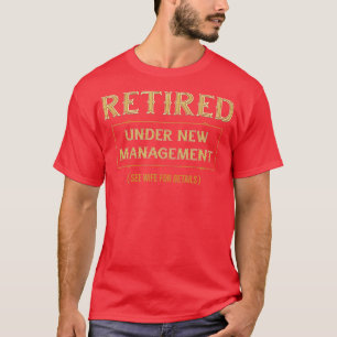 T-shirt Retraité Sous Nouvelle Gestion Cadeaux De Retraite
