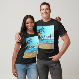 T-shirt Retraité...Vivre la Bonne Vie !
